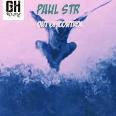 Paul STR - Out of Control (Original Mix)