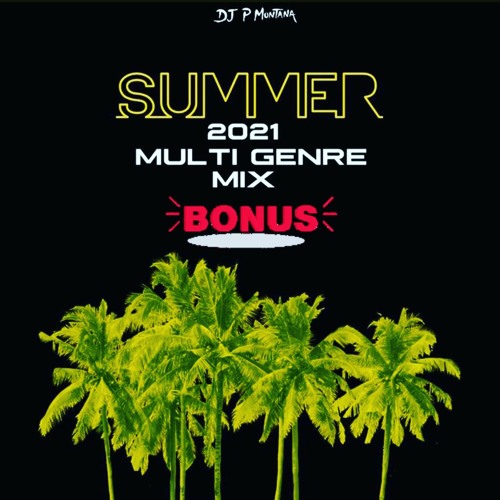 Summer 21 (Bonus Mix)RnB Hip Hop Drill & Afrobeats By DJ P Montana