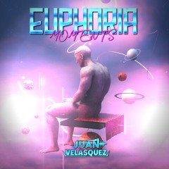 EUPHORIA MOMENTS