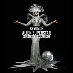 Alien Superstar (Double Face Brazil Remix) Free Download!!!