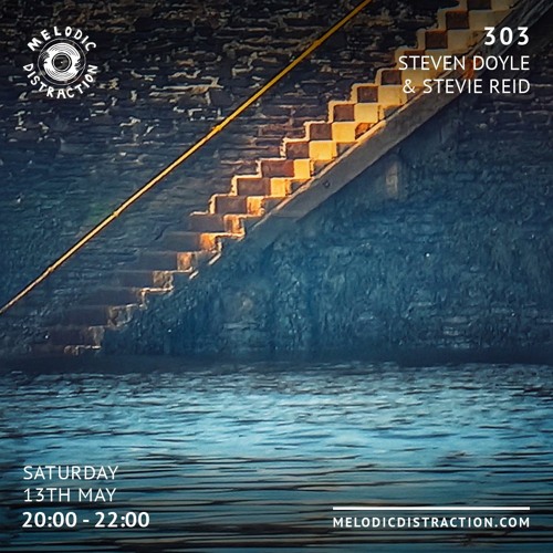 Stevie Reid & Steven Doyle B2B Guest mix for 303,Melodic Distraction Liverpool,13th May 2023