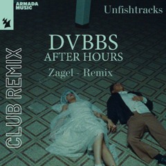 After Hours - DVBBS (Zagel Remix)
