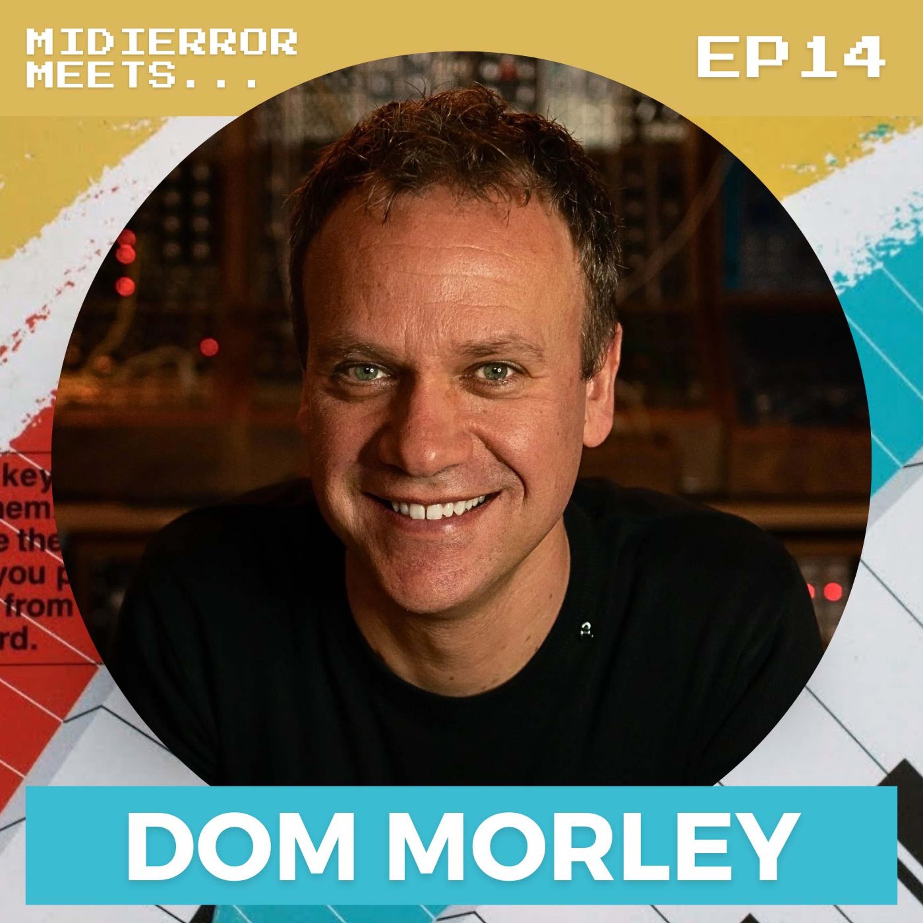 midierror meets... Dom Morley [EP14] Producer / Sound Engineer / Mix Engineer episode artwork
