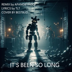ITS BEEN SO LONG | COVER BY BESTBUD (ME) Remix by APANGRYPIGGY | OG by TLT