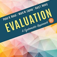 ✔️ [PDF] Download Evaluation: A Systematic Approach by  Peter H. Rossi,Mark W. Lipsey,Gary T. He