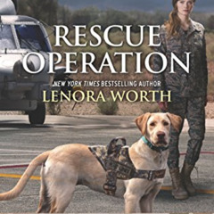 GET EPUB 📍 Rescue Operation (Military K-9 Unit Book 5) by  Lenora Worth [EPUB KINDLE