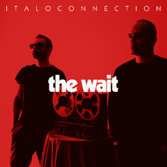 Italoconnection - The Wait (VeGo Remix)