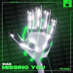 10AD - Missing You (Free Download)
