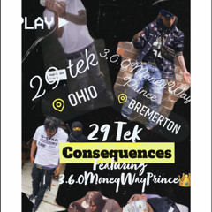 🥷 29 Tek- Consequences Featuring 3.6.0 MoneyWay Prince 👑