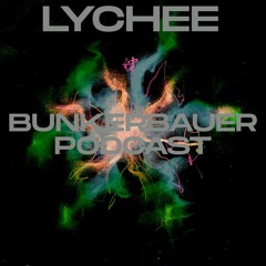 BunkerBauer Podcast 53 Lychee
