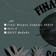 Stream episode Final Weapon Company RADIO Vol.2 by Final Weapon