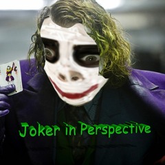 Joker in Perspective