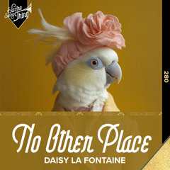 Daisy La Fontaine - No Other Place // Electro Swing Thing 280