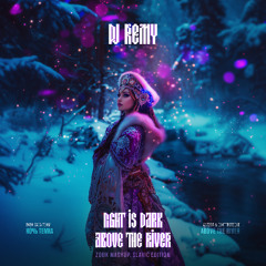 DJ Remy / Quattroteque & Antzor / Baba Yaga Team - Night is Dark Above the River (Zouk Mashup Slavic Edition)