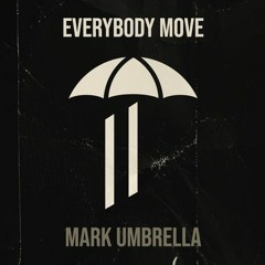 Everybody Move - Mark Umbrella