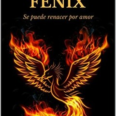 [ACCESS] [KINDLE PDF EBOOK EPUB] Ave Fénix: Se puede renacer por amor (Spanish Edition) by  Christi