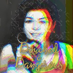 Douched & Dangerous (featuring Aja)