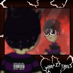 What It Takes [prod. Bloom x Teej]