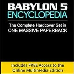 [ACCESS] EPUB KINDLE PDF EBOOK Babylon 5 Encyclopedia: Complete Set in One Massive Pa