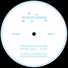 SIMULCAST,, VAUCLUSE // EP.1 SUPER JIM Z // SHOWROOM SET (SIDE A)