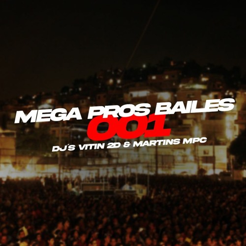 MEGA PROS BAILES 001 - DJ´S VITIN 2D & MARTINS MPC