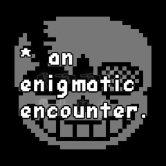 An Enigmatic Encounter [Pleased]