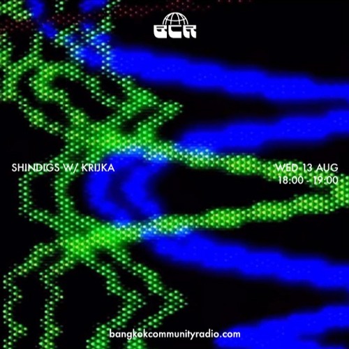 Shindigs w/ Krijka - 13th August 2025 | Bangkok Community Radio