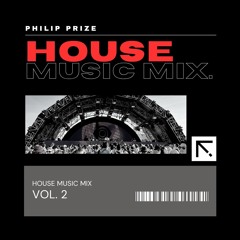 Philip Prize House Mix #2