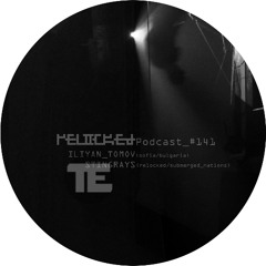RELOCKED Podcast #141... feat. ILIYAN_TOMOV + STINGRAYS