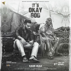 It's Okay God (Original Song) Karan Aujla Proof Homeboy Latest Punjabi Song 2020 new Karan Aujla