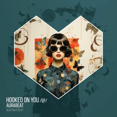 AuraBeat - Hooked On You (Radio Mix)