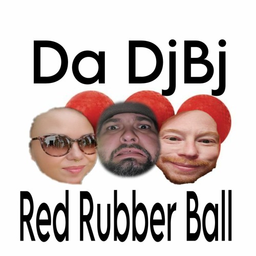 Stream Red Rubber Ball by DJBJ Listen online for free on SoundCloud