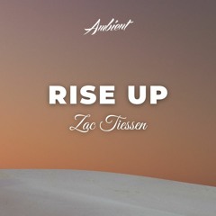 Zac Tiessen - Rise Up