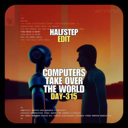 Armin van Buuren x David Forbes - Computers Take Over The World Sidewinder (HALFSTEP Edit)