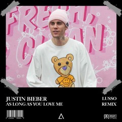 Justin Bieber - As Long As You Love Me (LUSSO Remix) [FREE DOWNLOAD]