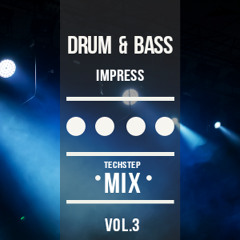 Drum & Bass Techstep Mix Vol. 3