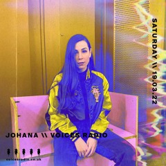Johana \\ Voices Radio (March 2022)