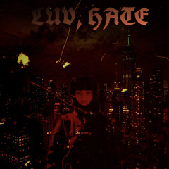 Slump6s - Luv, Hate ( Sped Up )