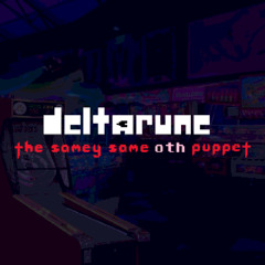 [PIEPJ6M] Skee-ball Shenanigans [Deltarune: The Samey Same Oth Puppet]