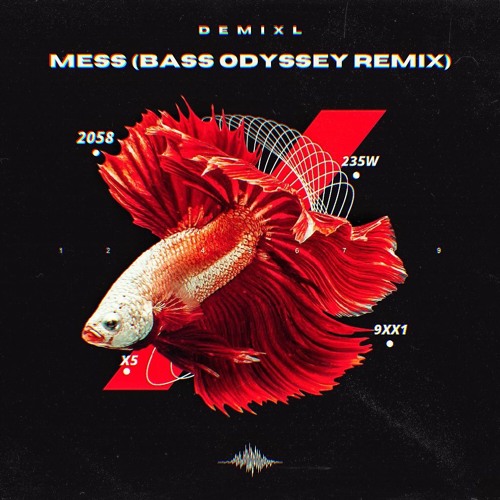 Mess (Bass Odyssey Remix) - DEMIXL