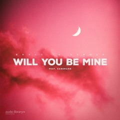 Will You Be Mine (feat. Karemann) - Broke In Summer | Free Background Music | Audio Library Release