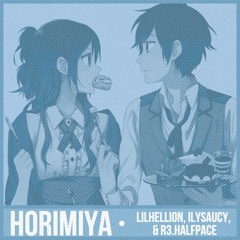 horimiya (feat. ilysaucy & r3.halfpace)[prod. natureboy]*OUT ON ALL PLATS*