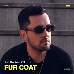 Just The Artist #22 - Fur Coat