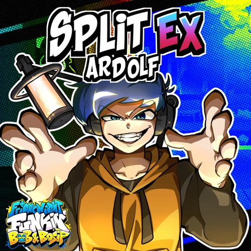 Split EX | Made by Ardolf (Bob and Bosip OST)