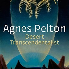 READ EPUB 🧡 Agnes Pelton: Desert Transcendentalist by  Gilbert Vicario EPUB KINDLE P