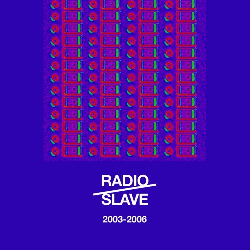 RADIO SLAVE SELECTED WORKS MIX [2003-2006]