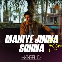 Mahiye Jinna Sohna (Remix) - Hansel D