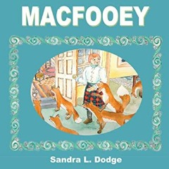 VIEW [PDF EBOOK EPUB KINDLE] MacFooey by  Sandra L Dodge 📒