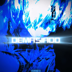 DEMASIADO