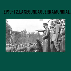 EP19-T2 La Segund Guerra Mundial 20 años de Armisticio ante la imposiblidad de un acuerdo de Paz